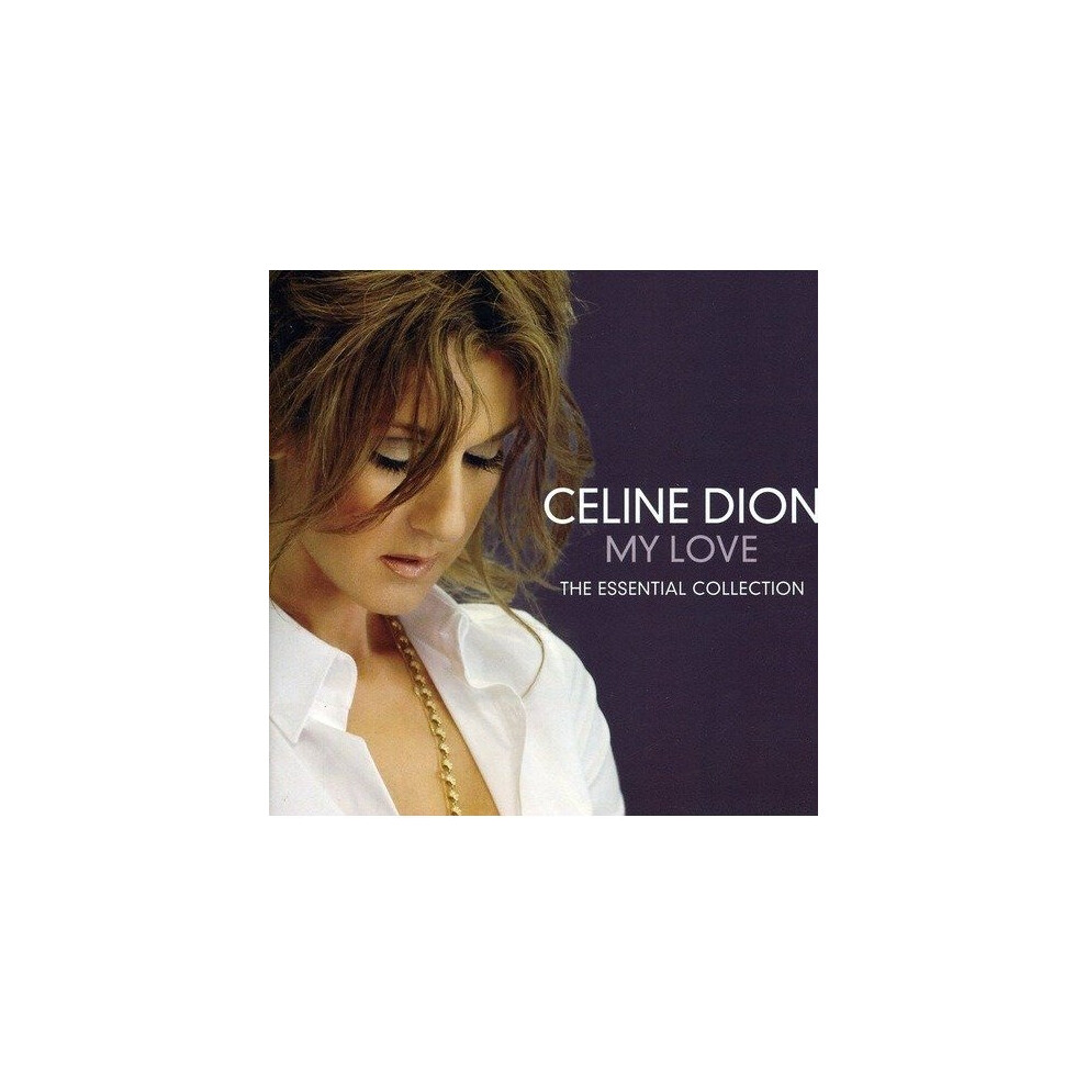 Celine Dion - My Love: the Essential Collection [CD]