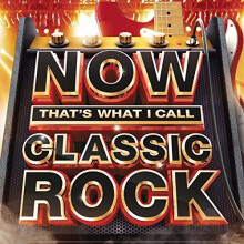 Now Thats What I Call Classic Rock [CD]