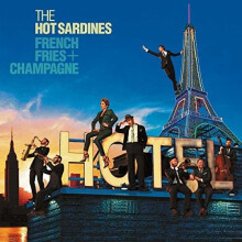 The Hot Sardines - French Fries and Champagne [CD]