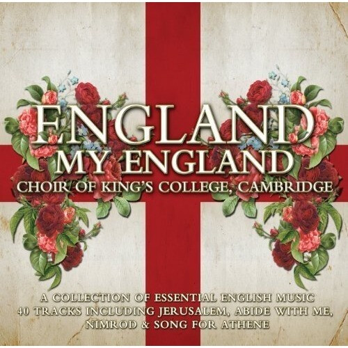 Cambridge Choir of Kings College - England My England [CD]