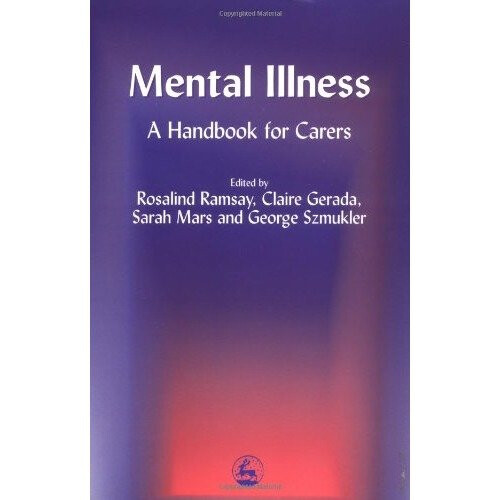 Mental Illness: a Handbook for Carers