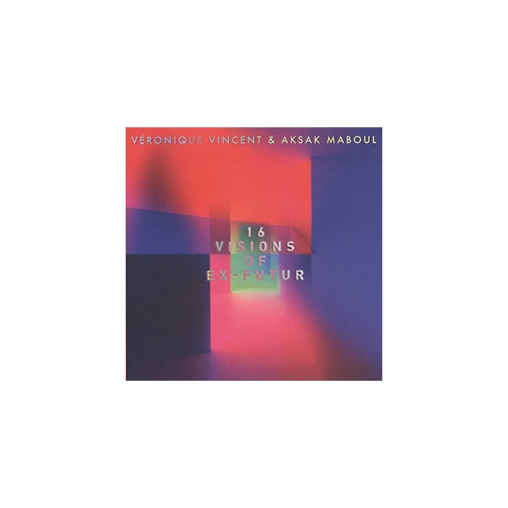 Veronique Vincent and Aksak Maboul - 16 Visions of Ex-futur [CD]