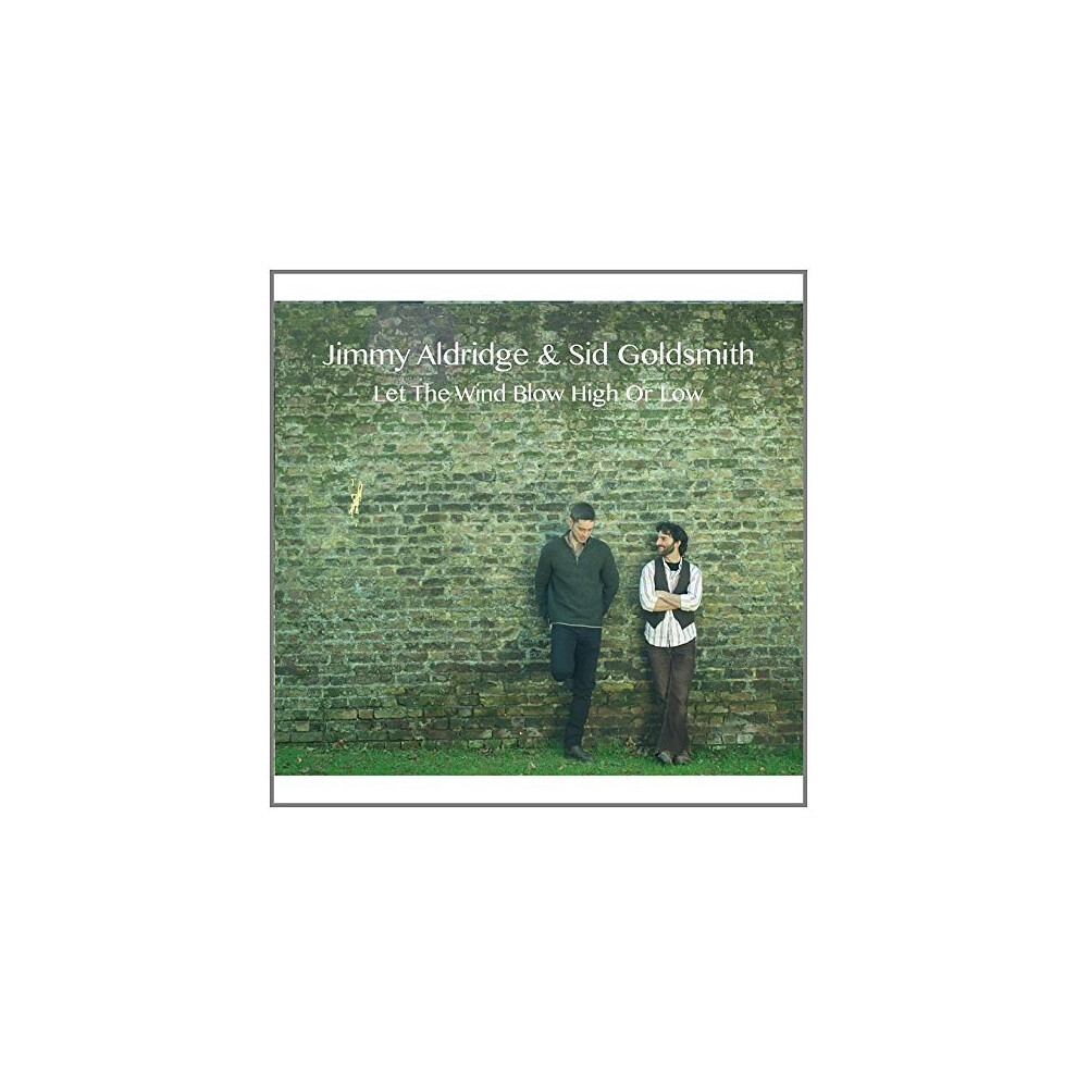 Jimmy Aldridge and Sid Goldsmith - Let the Wind Blow High or Low [CD]