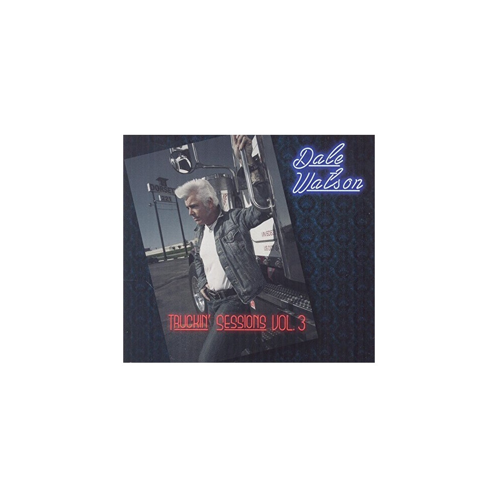 Watson Dale and Lone Stars - Truckin Sessions Vol. 3 [CD]