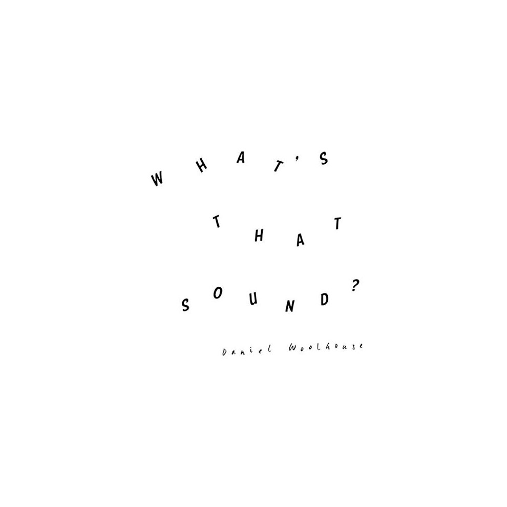 Daniel Woolhouse - Whats That Sound [CD]