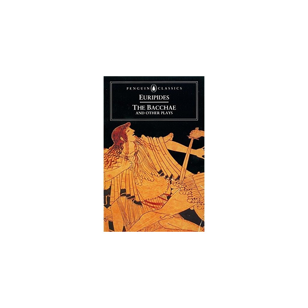Women's The Bacchae And Other Plays: Ion, The Of Troy, Helen, The Bacchae