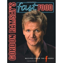 Gordon Ramsay's Fast Food: Recipes from the F Word