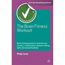 The Brain Fitness Workout: Brain Training Puzzles to Improve Your Memory Concentration Decision Making Skills and Mental Flexibility (testing Series)