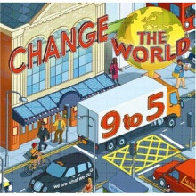 Change the World 9 to 5. 50 Actions to Change the World at Work