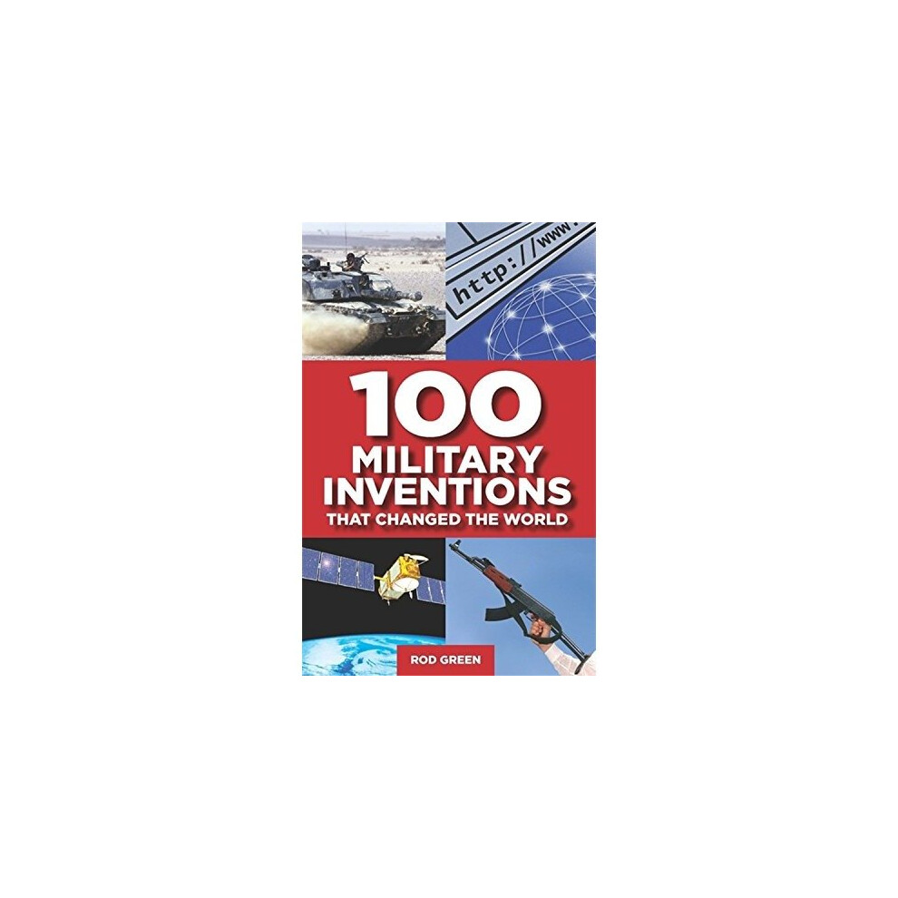 100 Military Inventions That Changed the World