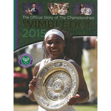 Wimbledon 2015 : the Official Story of the Championships (wimbledon the Championships)