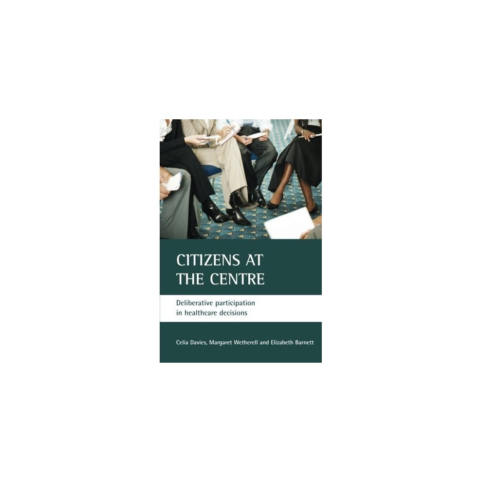 Citizens at the Centre: Deliberative Participation in Healthcare Decisions