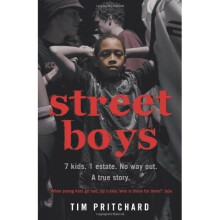 Street Boys: 7 Kids. 1 Estate. No Way Out. a True Story.