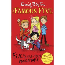 Five and a Half-term Adventure (famous Five Short Stories)