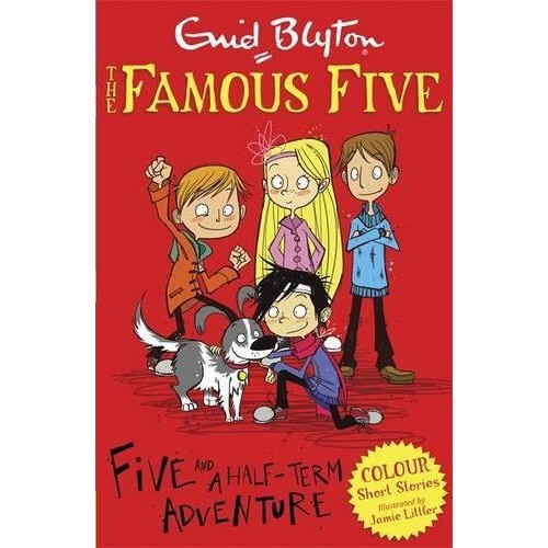 Five and a Half-term Adventure (famous Five Short Stories)