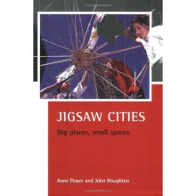 Jigsaw Cities: Big Places, Small Spaces (case Studies on Poverty, Place & Policy)