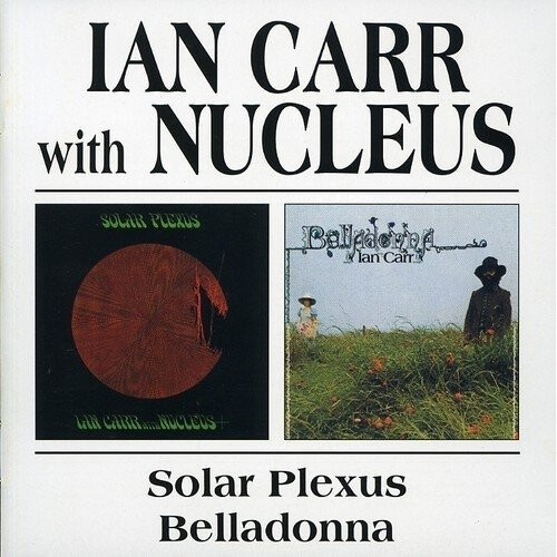 Ian Carr - Solar Plexus / Belladonna [CD]