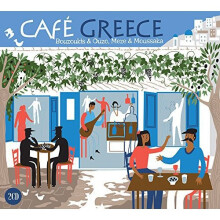 Cafe Greece: Bouzoukis and Ouzo, Meze and Moussaka [CD]