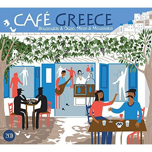 Cafe Greece: Bouzoukis and Ouzo, Meze and Moussaka [CD]