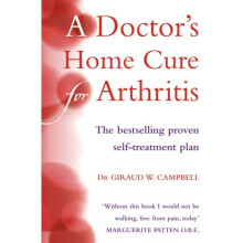 A Doctor's Home Cure For Arthritis: The Bestselling, Proven Self Treatment Plan (Paperback)