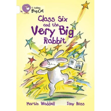 Collins Big Cat â Class Six and the Very Big Rabbit: Band 10/White (Paperback)