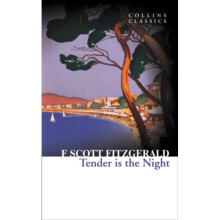 Tender is the Night (Collins Classics) (Paperback)
