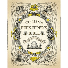 Collins Beekeeperâs Bible: Bees, honey, recipes and other home uses (Hardcover)