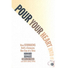 Pour Your Heart into it: How Starbucks Built a Company One Cup at a Time (Paperback)