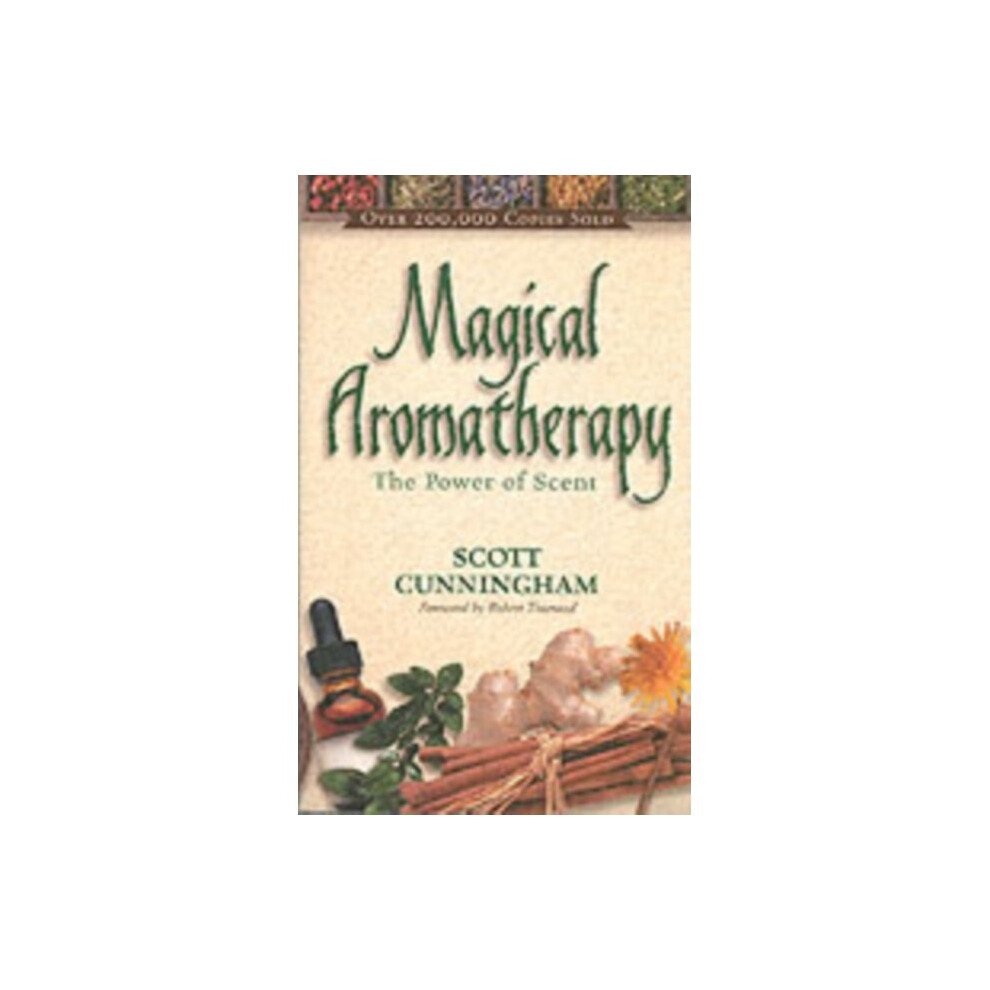 Magical Aromatherapy: The Power of Scent (Llewellyn's New Age) (Paperback)