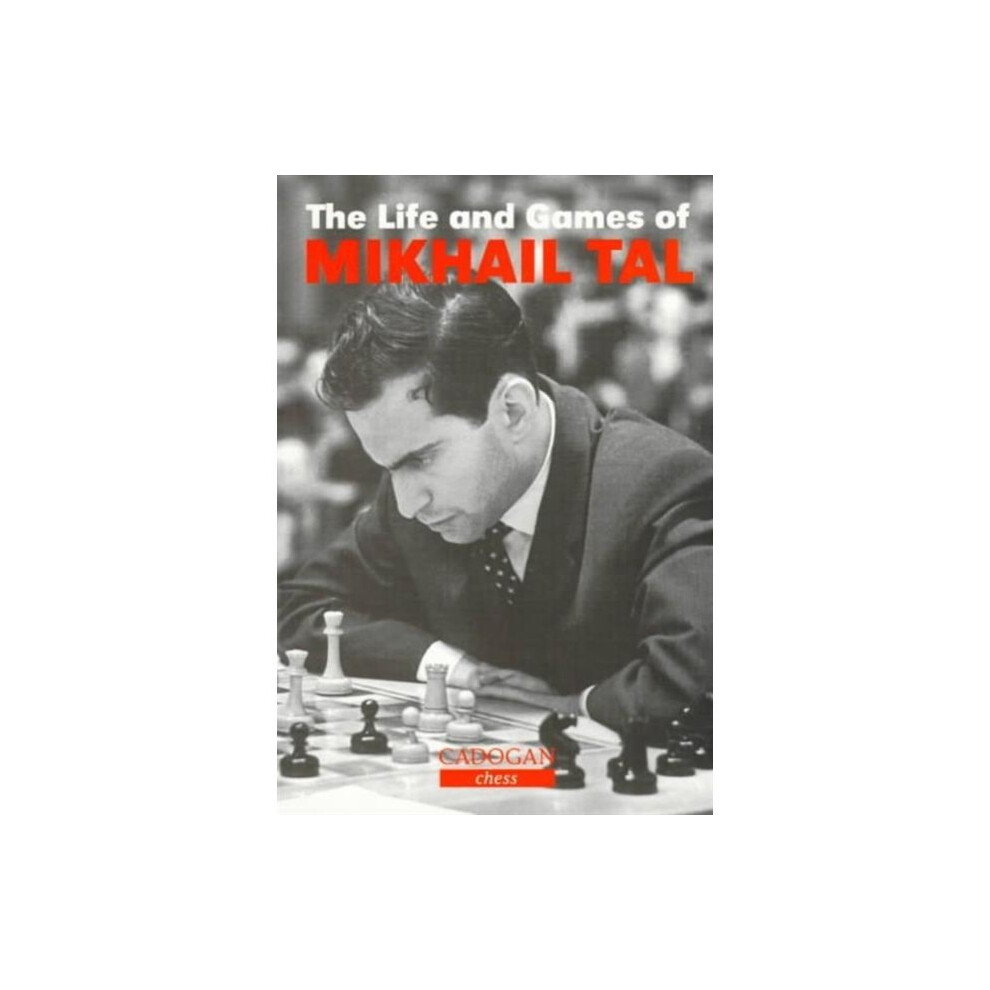 The Life and Games of Mikhail Tal (Chess Games Collection) (Paperback)