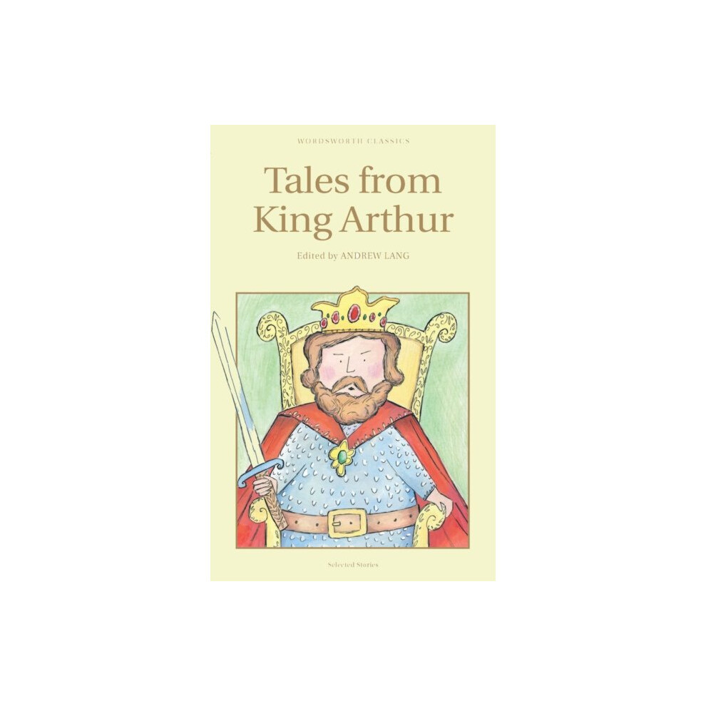 Tales from King Arthur (Wordsworth Children's Classics) (Wordsworth Classics) (Paperback)