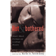 Hot and Bothered 1: Short Fiction on Lesbian Desire