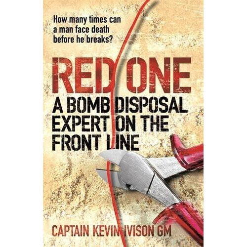 Red One: A Bomb Disposal Expert on the Front Line