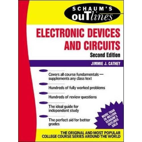 Schaum's Outline of Electronic Devices and Circuits, Second Edition (Schaums' Engineering)