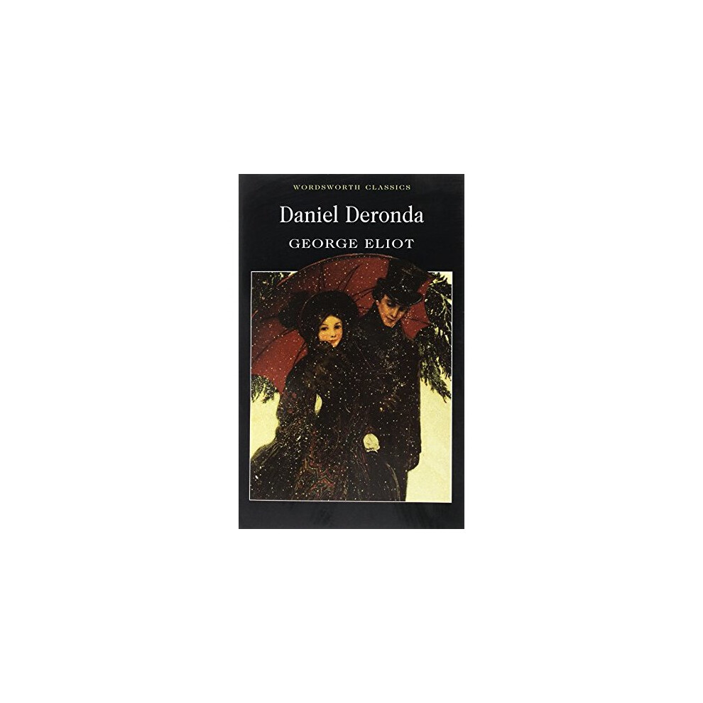 Daniel Deronda (Wordsworth Classics)