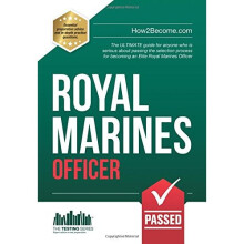 Royal Marines Officer: The ULTIMATE guide for anyone who is serious about passing the selection process for becoming an Elite Royal Marines Offic...
