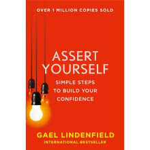 Assert Yourself: Simple Steps to Build Your Confidence (Paperback)