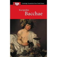 Euripides: Bacchae (Cambridge Translations from Greek Drama)