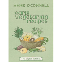 Early Vegetarian Recipes (The English Kitchen)