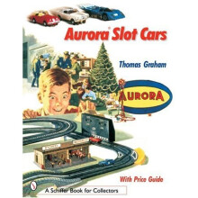 AURORA SLOT CARS (Schiffer Book for Collectors Series)
