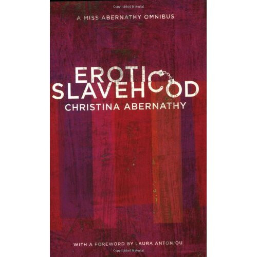 Erotic Slavehood: A Miss Abernathy Omnibus