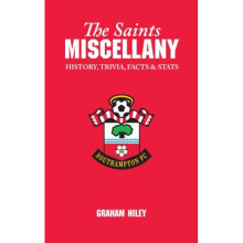The Saints Miscellany: History, Trivia, Facts and Stats