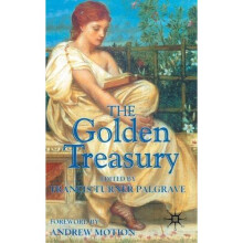 The Golden Treasury: Of the Best Songs and Lyrical Poems in the English Language