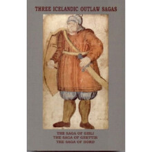 Three Icelandic Outlaw Sagas: "The Saga of Gisli", "The Saga of Grettir", "The Saga of Hord": "The Saga of Gisli",...