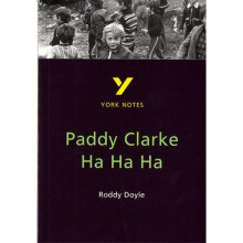 Paddy Clarke Ha Ha Ha (York Notes)