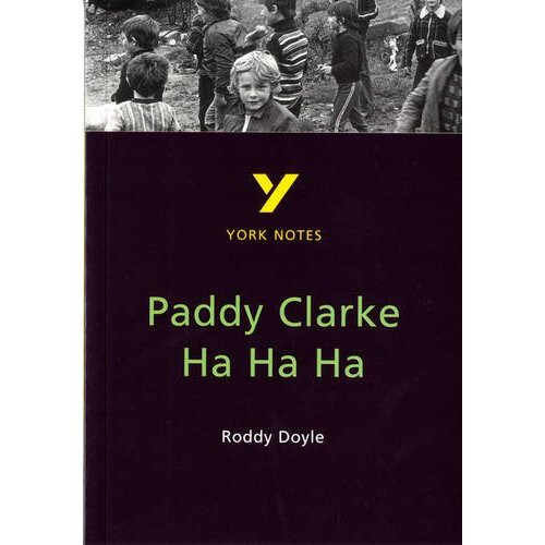 Paddy Clarke Ha Ha Ha (York Notes)