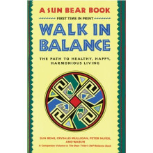 Walk in Balance: The Path to Healthy, Happy, Harmonious Living