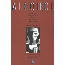 Alcohol: How to Give it Up and be Glad You Did (Paperback)