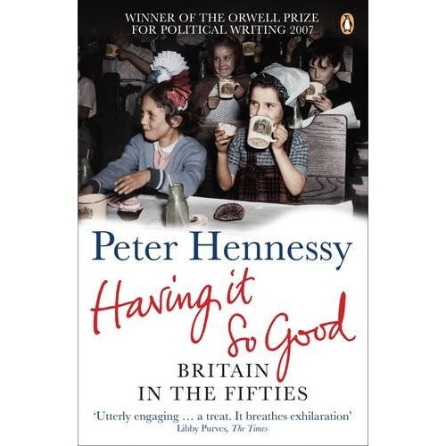 Having it So Good: Britain in the Fifties
