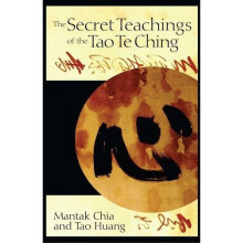 The Secret Teachings of the Tao Te Ching